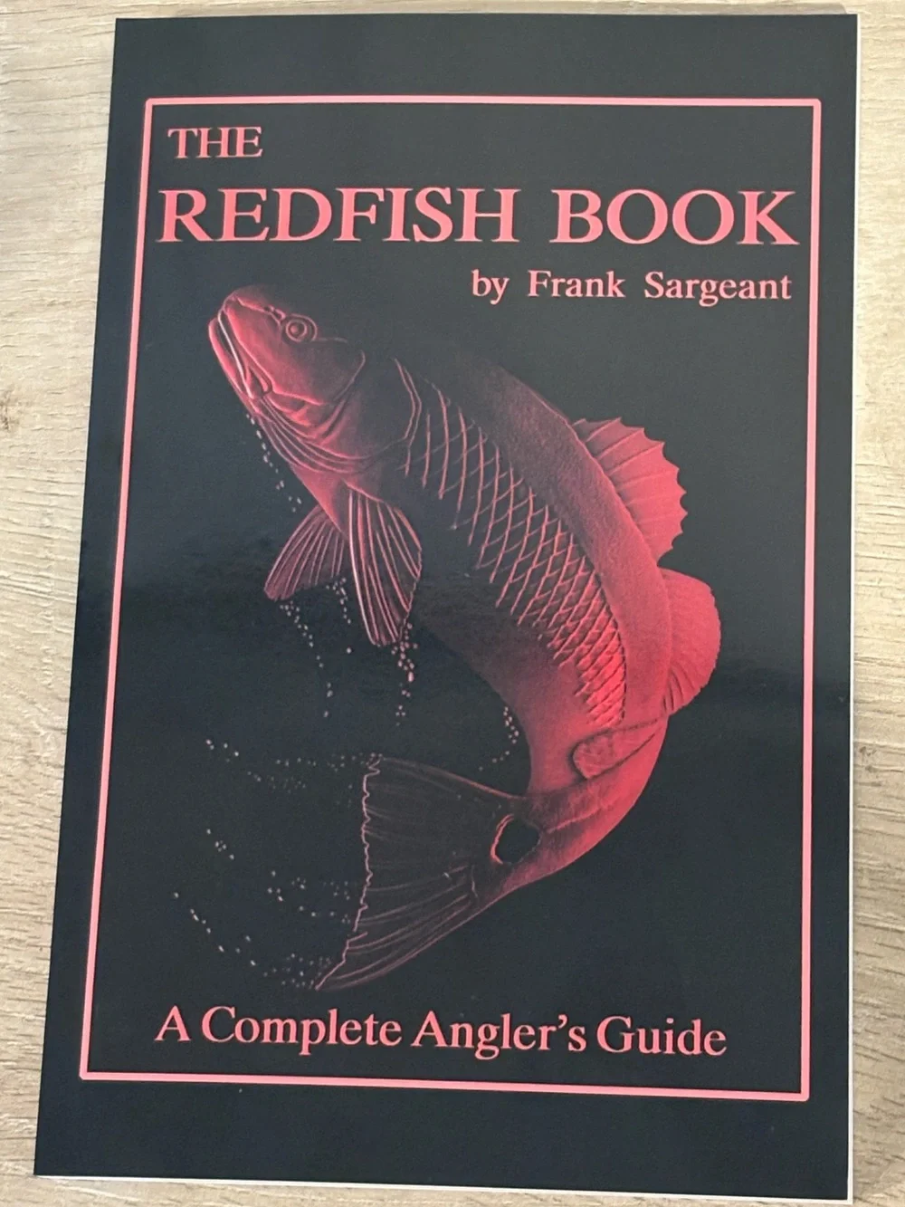 The Redfish Book by Frank Sargeant. Florida Trade Paperback. Saltwater Fishing.